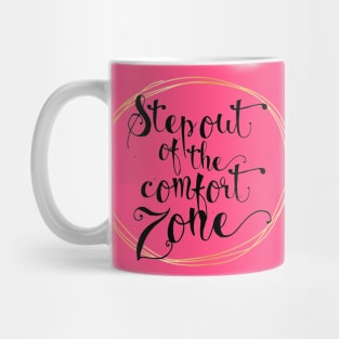 Step Out Of The Comfort Zone Positive Inspiration Quote Artwork Mug